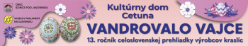 Pozývame na  celoslovenskú prehliadku výrobcov kraslíc do Cetuny + hlasovanie Pozývame na  celoslovenskú prehliadku výrobcov kraslíc do Cetuny + hlasovanie